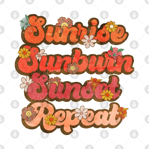 Sunrise Sunburn Sunset Repeat by Justina Designs