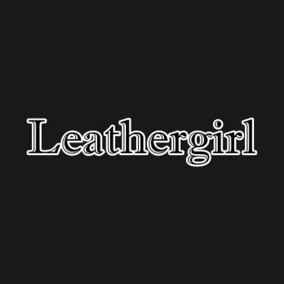 Leathergirl T-Shirt