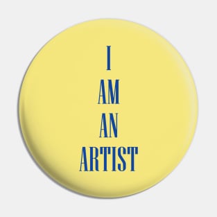 I Am An Artist Pin