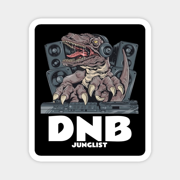 DNB - Junglist T.Rex Dj Magnet by DISCOTHREADZ 