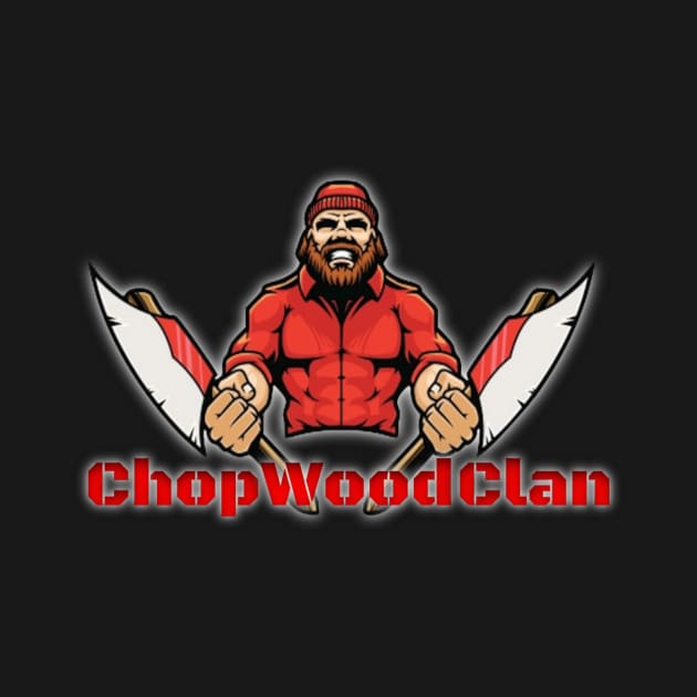 Chop Wood Fan Wear by ChopWoodClan