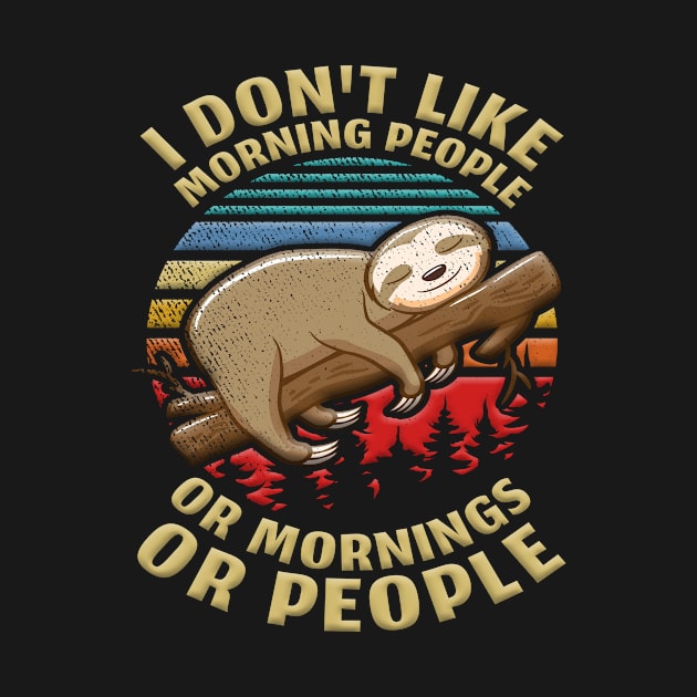 I Hate Morning People Design Or Mornings Or People Sloth by SpruchBastler