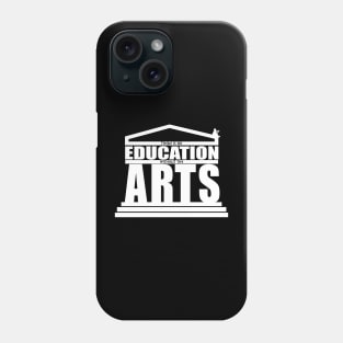 There Is No Education Without the Arts Phone Case