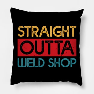 Straight Outta Weld Shop T Shirt For Women Men Pillow