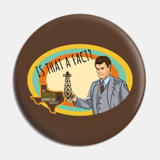 JR Ewing - Is That a Fact? Pin