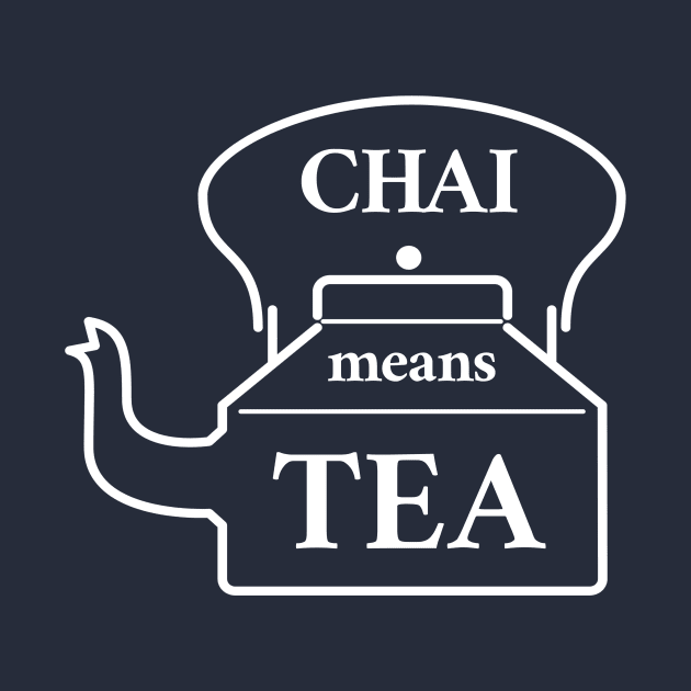 Chai Means Tea by CHADDINGTONS