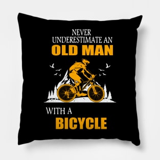 Never underestimate an old man with a bicycle gift Pillow