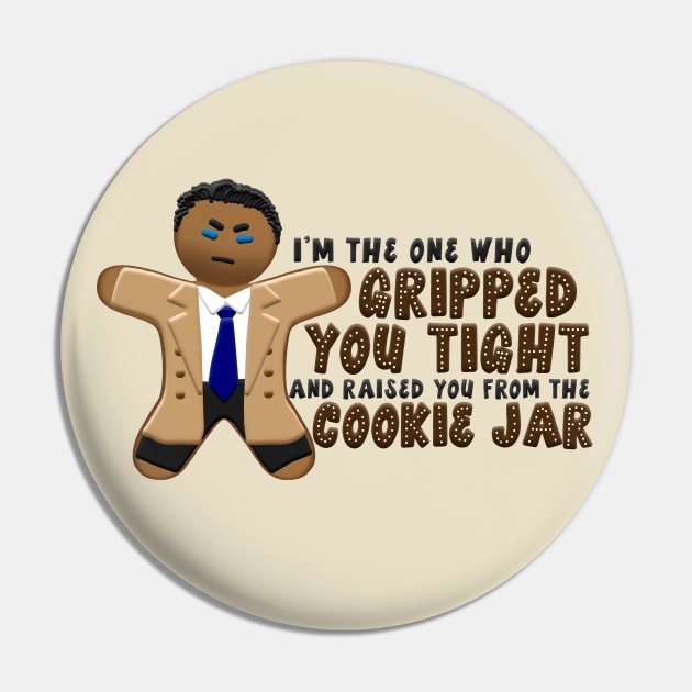 Raised you from the cookie jar Pin by Porcupine8