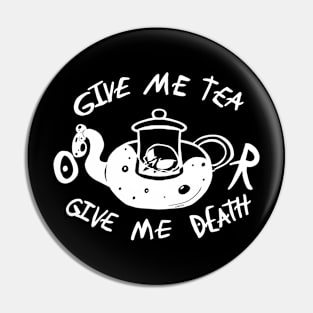 Tea or Death Dark Version Pin