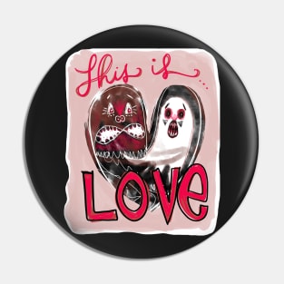 This Is Love Monsters: Weird Funny Scary Relationship Creatures Pin