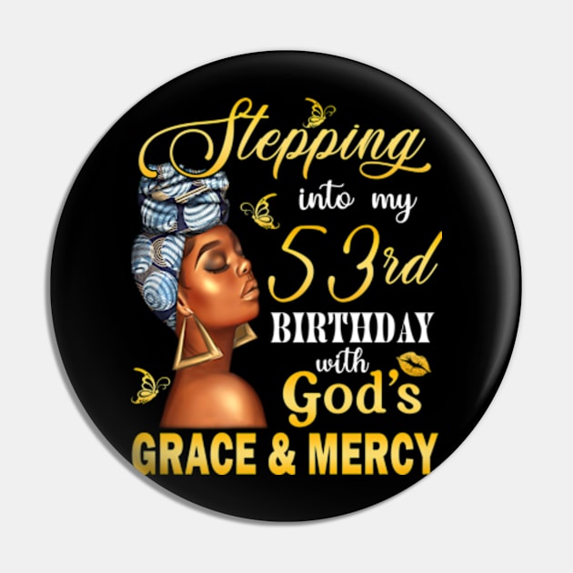 Stepping Into My 53rd Birthday With God's Grace & Mercy Bday Pin by MaxACarter