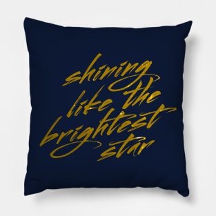 Shining Like The Brightest Star Pillow