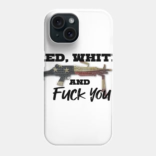 Red White and F You Phone Case