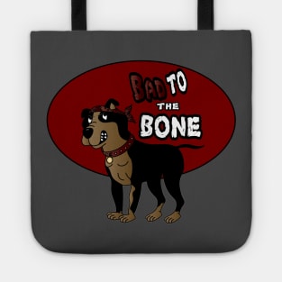 Bad to the Bone - Pitbull Tote