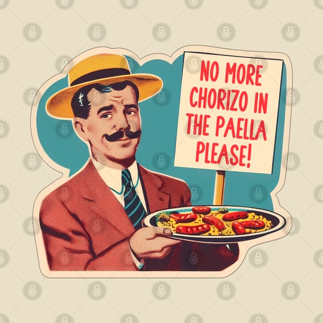 NO MORE CHORIZO IN THE PAELLA by 3coo