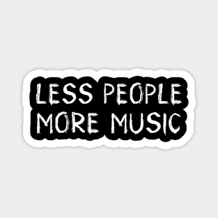 Less People More Music Magnet