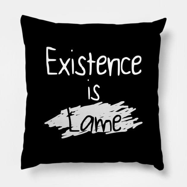 Existence is Lame Pillow by giovanniiiii