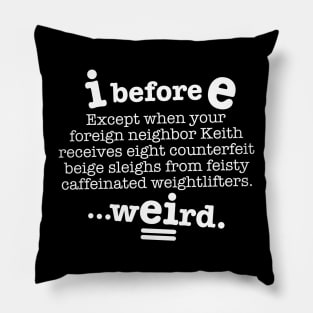 I Before E Except After C Funny Grammar Sentence Pillow