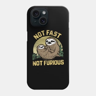 Sloth Not Fast Not Furious Phone Case