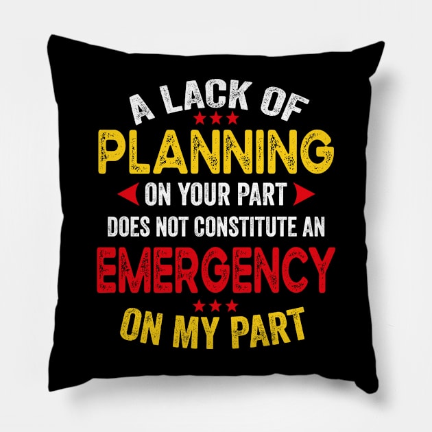 Lack Of Planning Pillow by David Brown