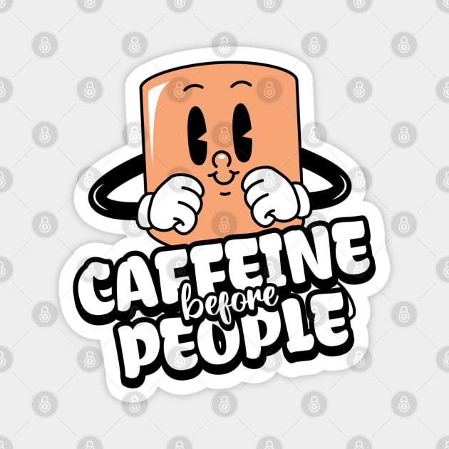 Coffee First: Fuel for the Daily Grind Magnet by Steve