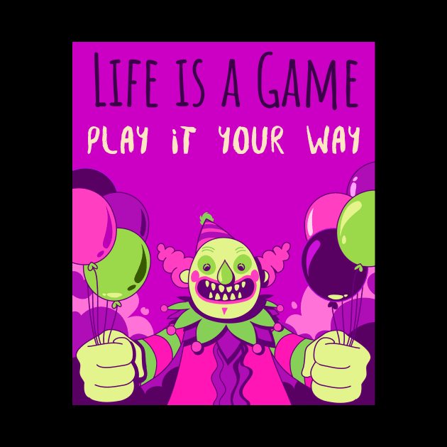 Life is a game play it your way by Tee-Short