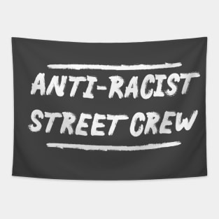 Anti-Racist Street Crew Tapestry