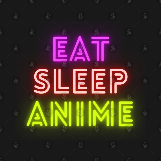 Eat Sleep Anime by Shippu Store