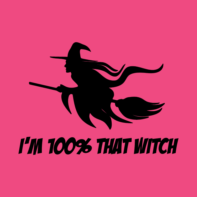 I'm 100% That Witch - Halloween by TeamKeyTees
