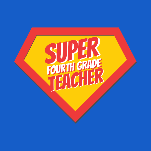 Fourth Grade Teacher Gifts | Super Fourth Grade Teacher by BetterManufaktur