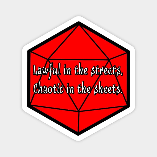 Lawful in the Streets, Chaotic in the Sheets. Magnet by robertbevan