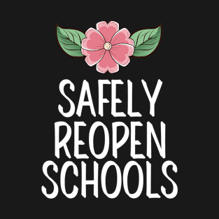 #SafelyReopenSchools Safely Reopen Schools T-Shirt