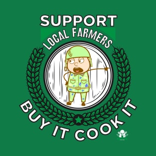 Local farmers need help buy local father day gift ideas T-Shirt