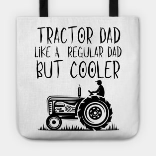Tractor Dad Like A Regular Dad But Cooler Tote