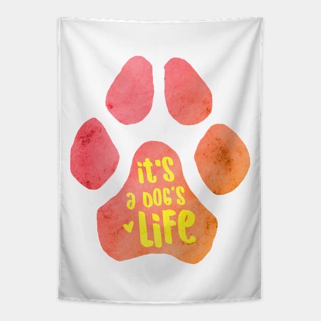 It's a Dog's Life Tapestry by Roguish Design