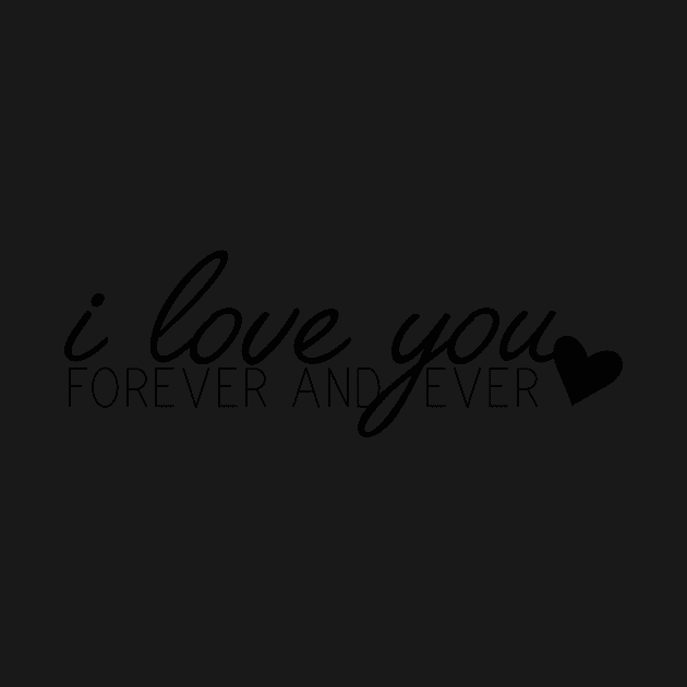 I Love You Forever and Ever by emilystp23