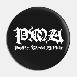 PMA Positive Mental Attitude Metal Hardcore Punk Pin