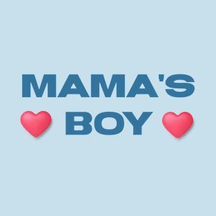 mama's boy T-Shirt