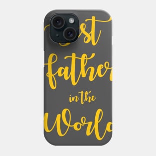 Best Father in The World Phone Case