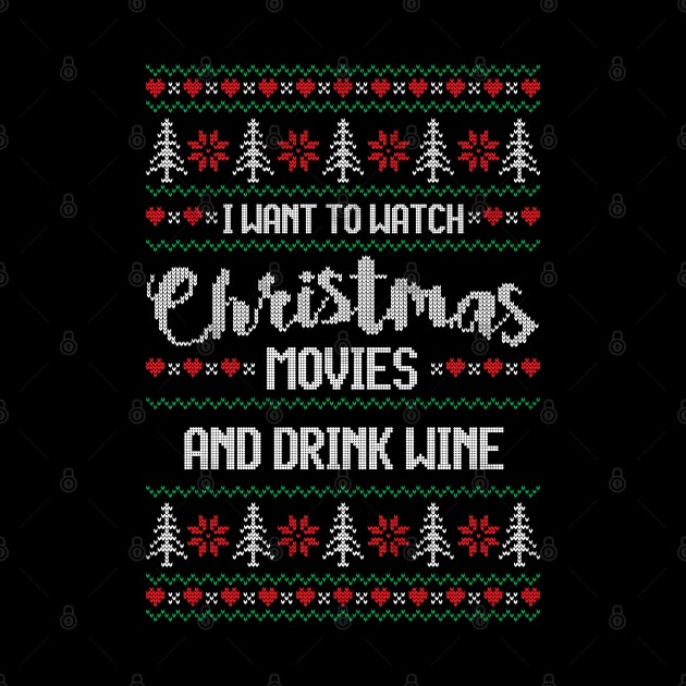 ALL I WANT TO DO IS WATCH CHRISTMAS MOVIES AND DRINK WINE by Stars Hollow Mercantile