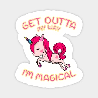 Cute & Funny Get Outta My Way I'm Magical Unicorn Magnet
