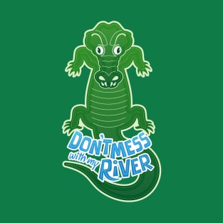 Mad crocodile warning about not messing with his river T-Shirt