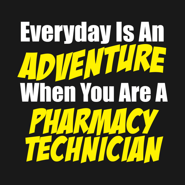 adventure pharmacy tech by TshirtsCintia