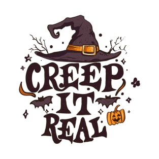 Creep it real T-Shirt