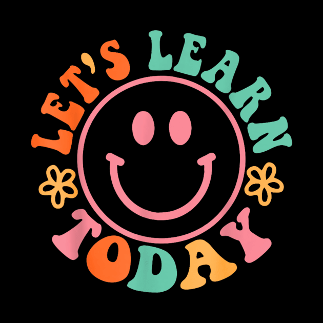 Let's Learn Today Teacher Motivational Sayings Inspirational by Luna The Luminary