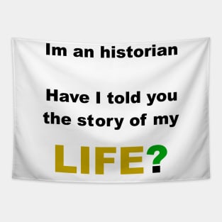 Historian story of my life Tapestry