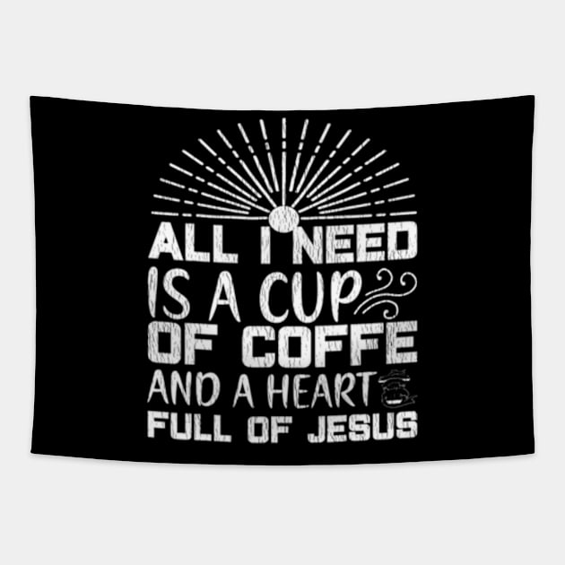 All I Need Coffee And A Heart Full Of Jesus Tapestry by marchizano