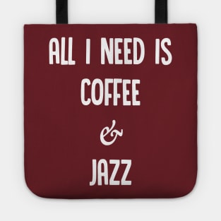 All I Need Is Coffee & Jazz #2 - Awesome Jazz Fan Gift Tote