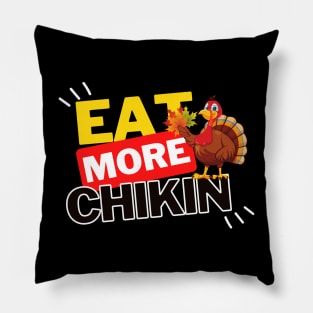 Eat More Chikin - A Funny Animal Lover Design Pillow