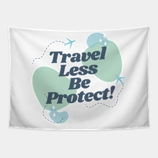 Travel Less Be Protect Tapestry